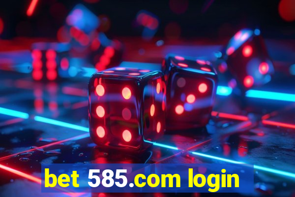 bet 585.com login